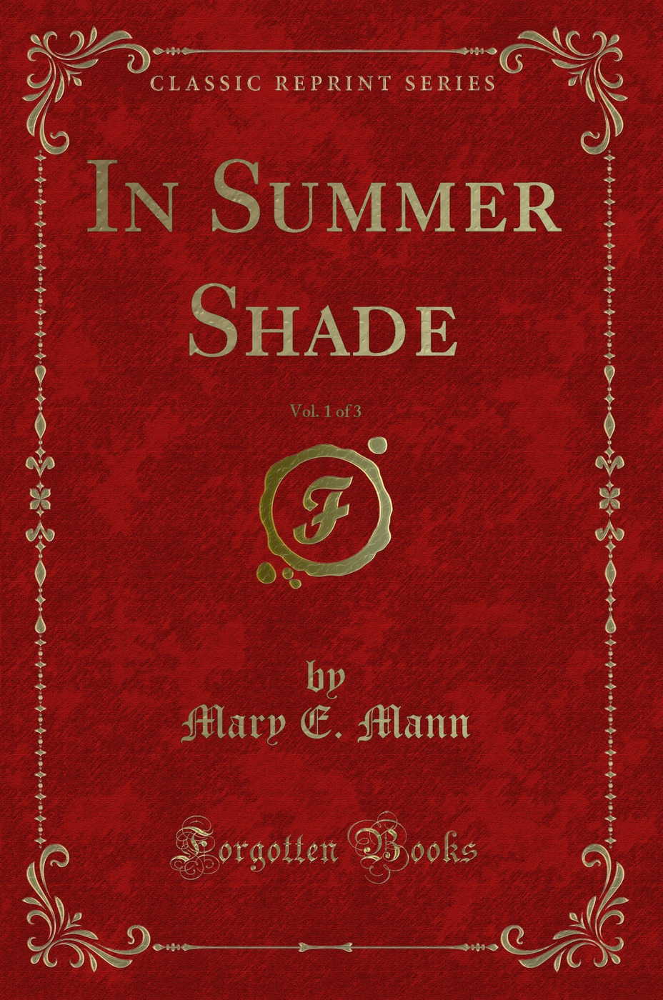 In Summer Shade, Vol. 1 of 3 (Classic Reprint)