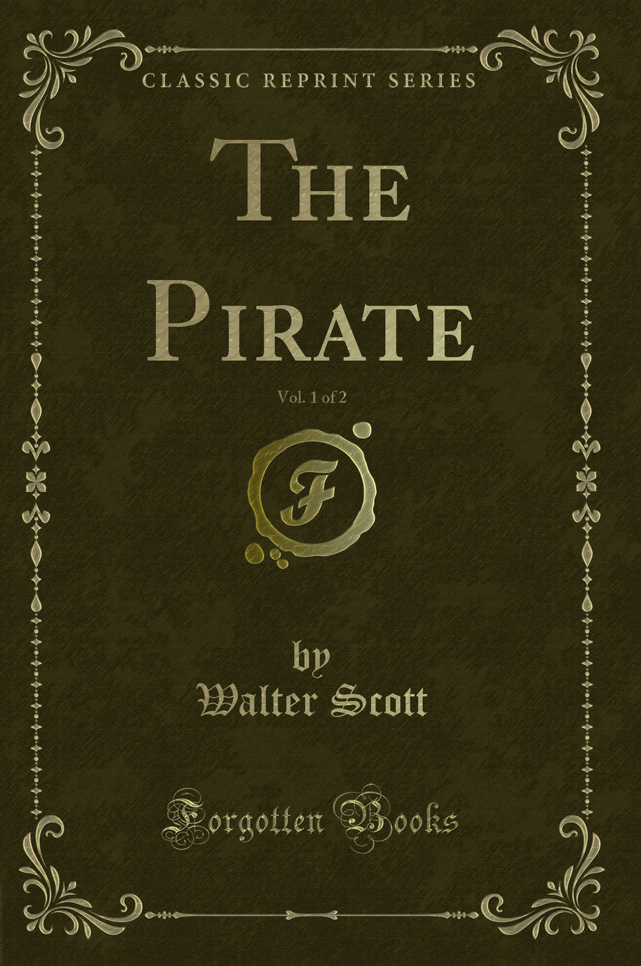 The Pirate, Vol. 1 of 2 (Classic Reprint)