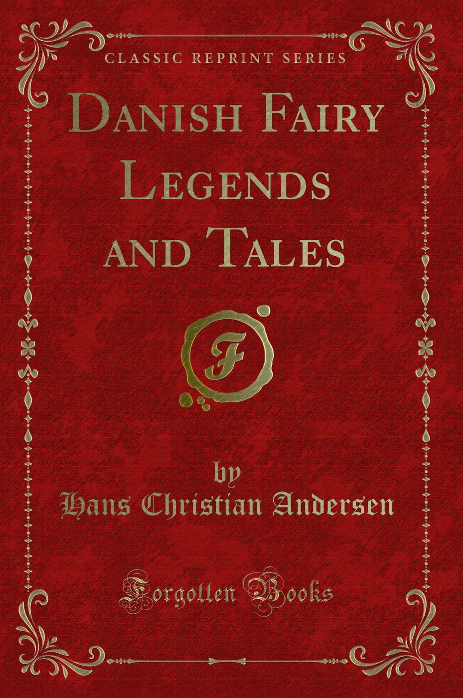 Danish Fairy Legends and Tales (Classic Reprint)