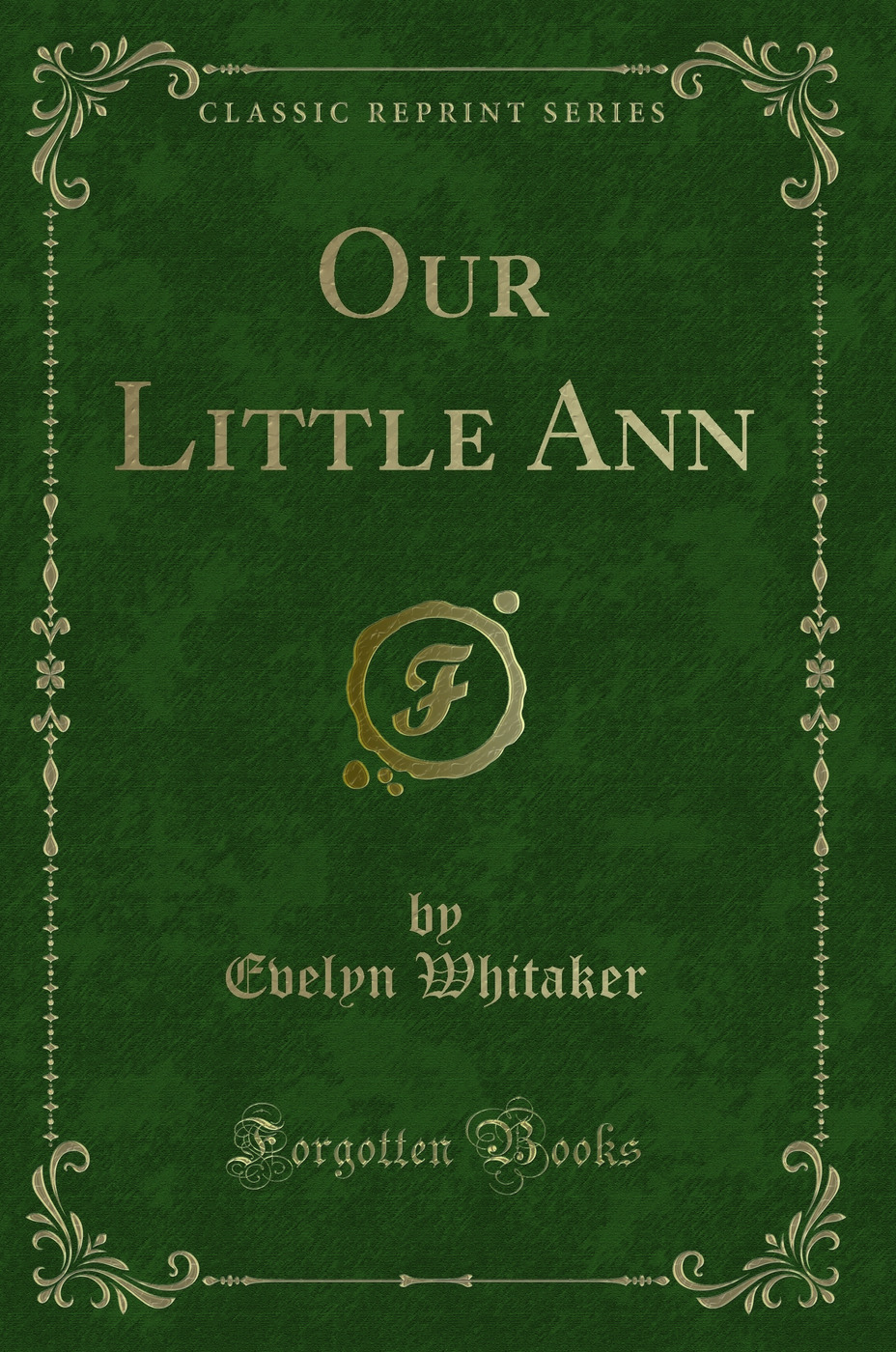 Our Little Ann (Classic Reprint)