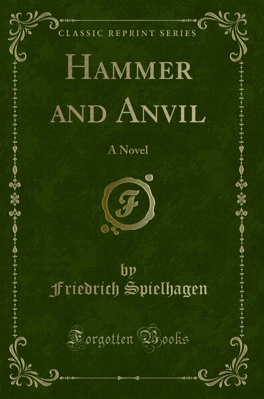 Hammer and Anvil: A Novel (Classic Reprint)
