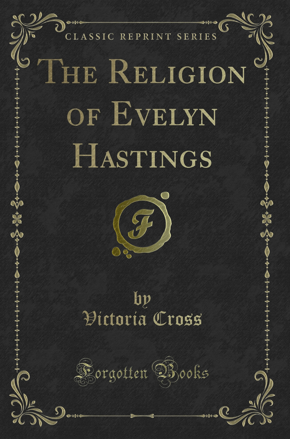 The Religion of Evelyn Hastings (Classic Reprint)