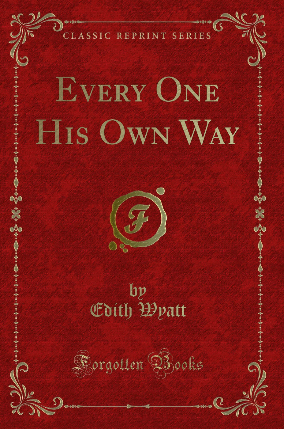 Every One His Own Way (Classic Reprint)