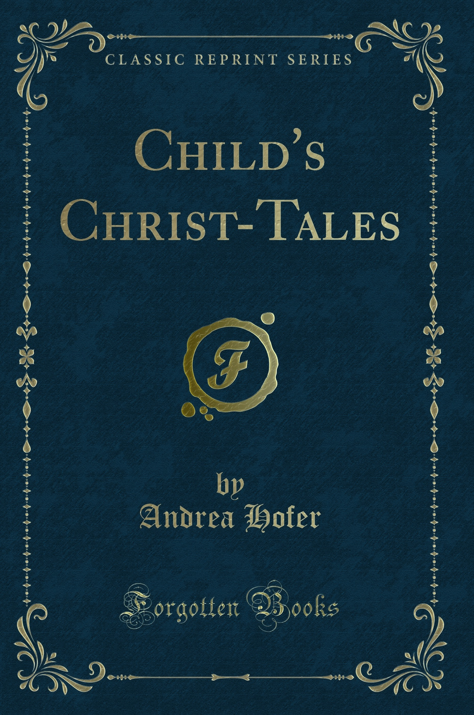 Child's Christ-Tales (Classic Reprint)