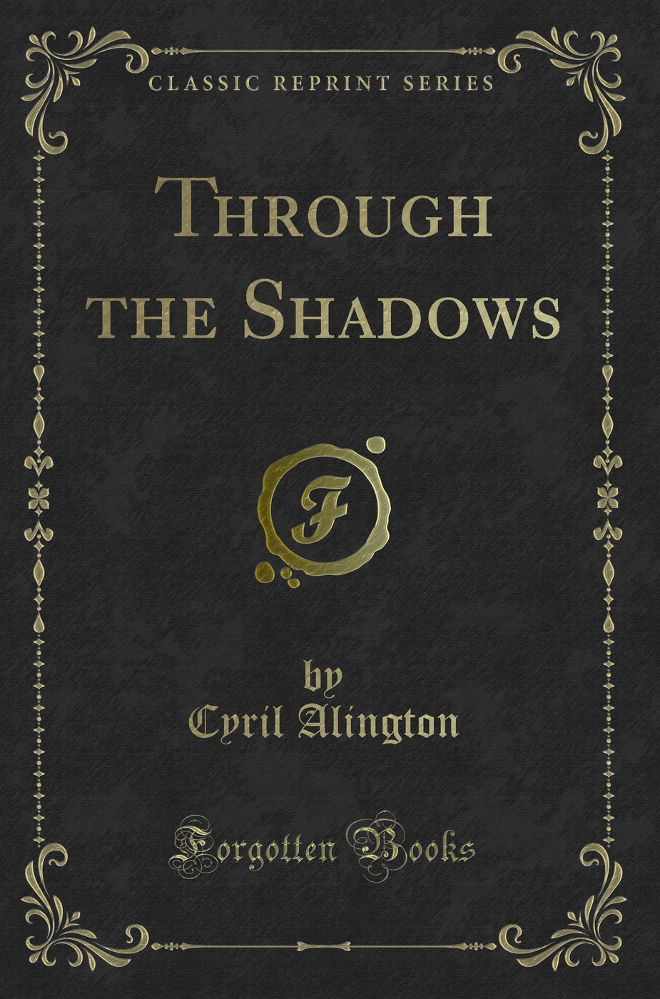 Through the Shadows (Classic Reprint)