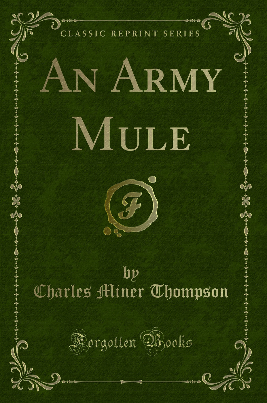 An Army Mule (Classic Reprint)