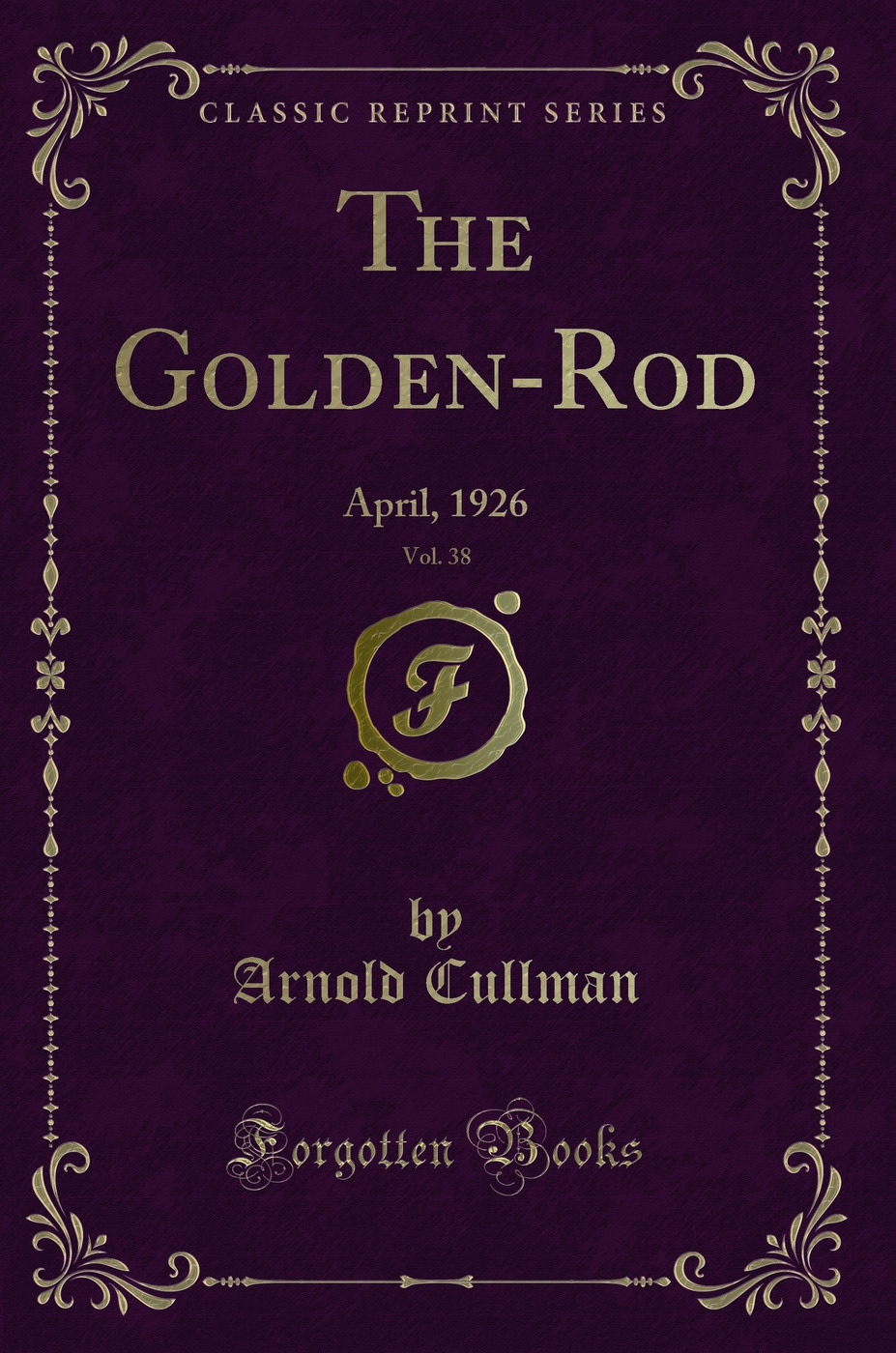 The Golden-Rod, Vol. 38: April, 1926 (Classic Reprint)