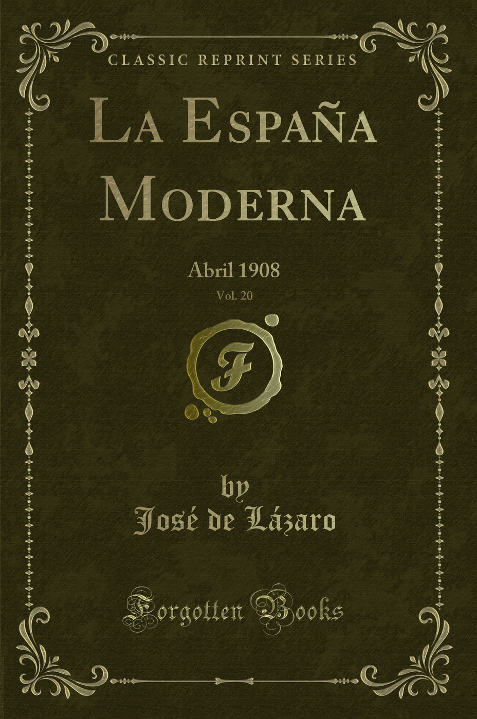 La España Moderna, Vol. 20: Abril 1908 (Classic Reprint)