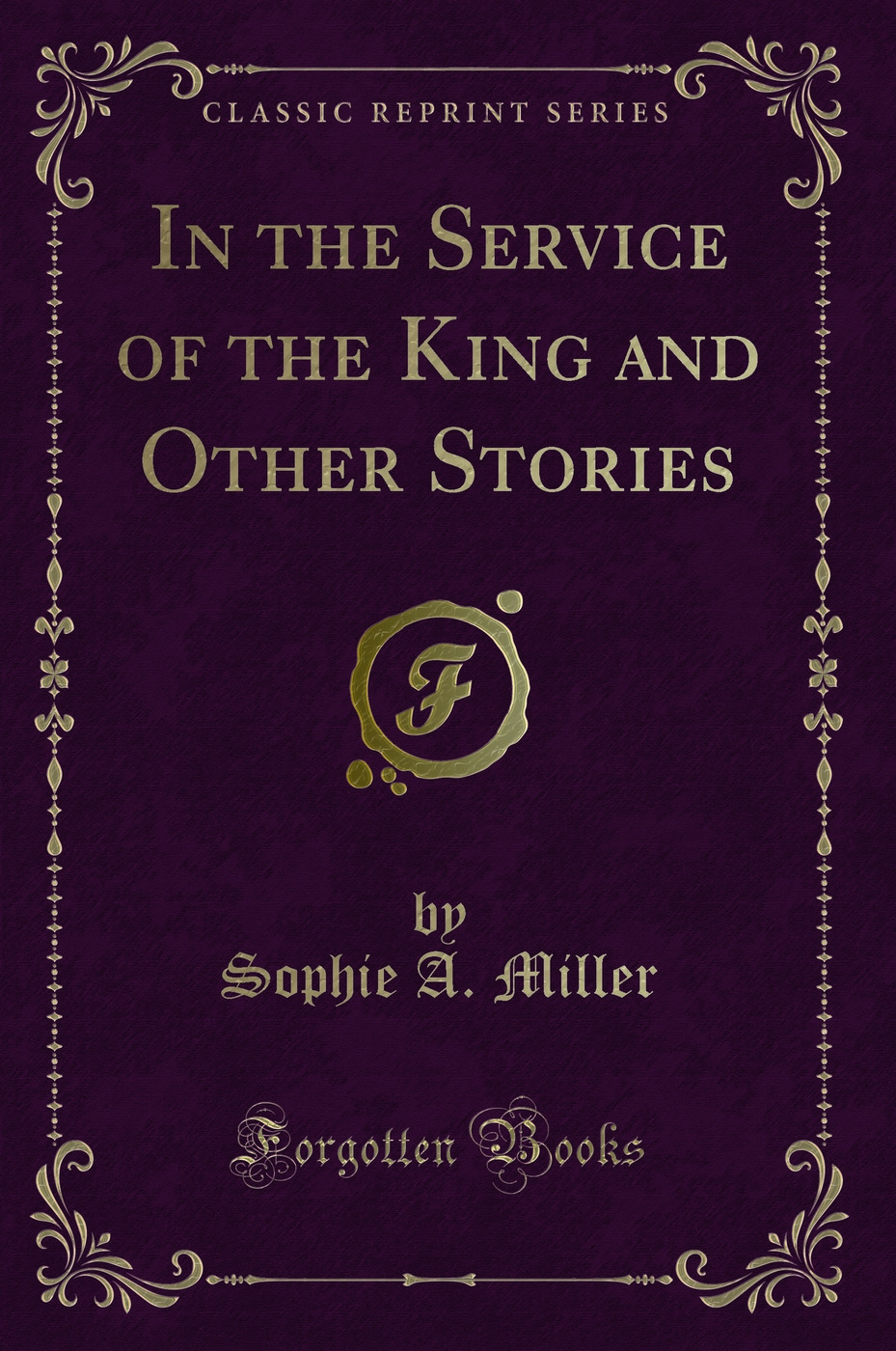 In the Service of the King and Other Stories (Classic Reprint)