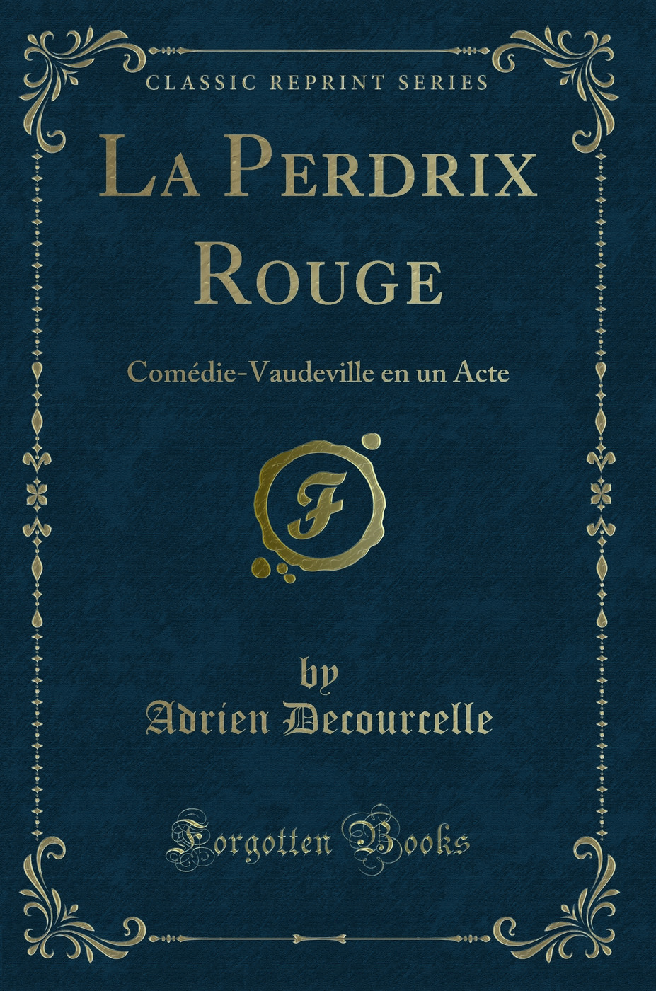 La Perdrix Rouge: Comédie-Vaudeville en un Acte (Classic Reprint)