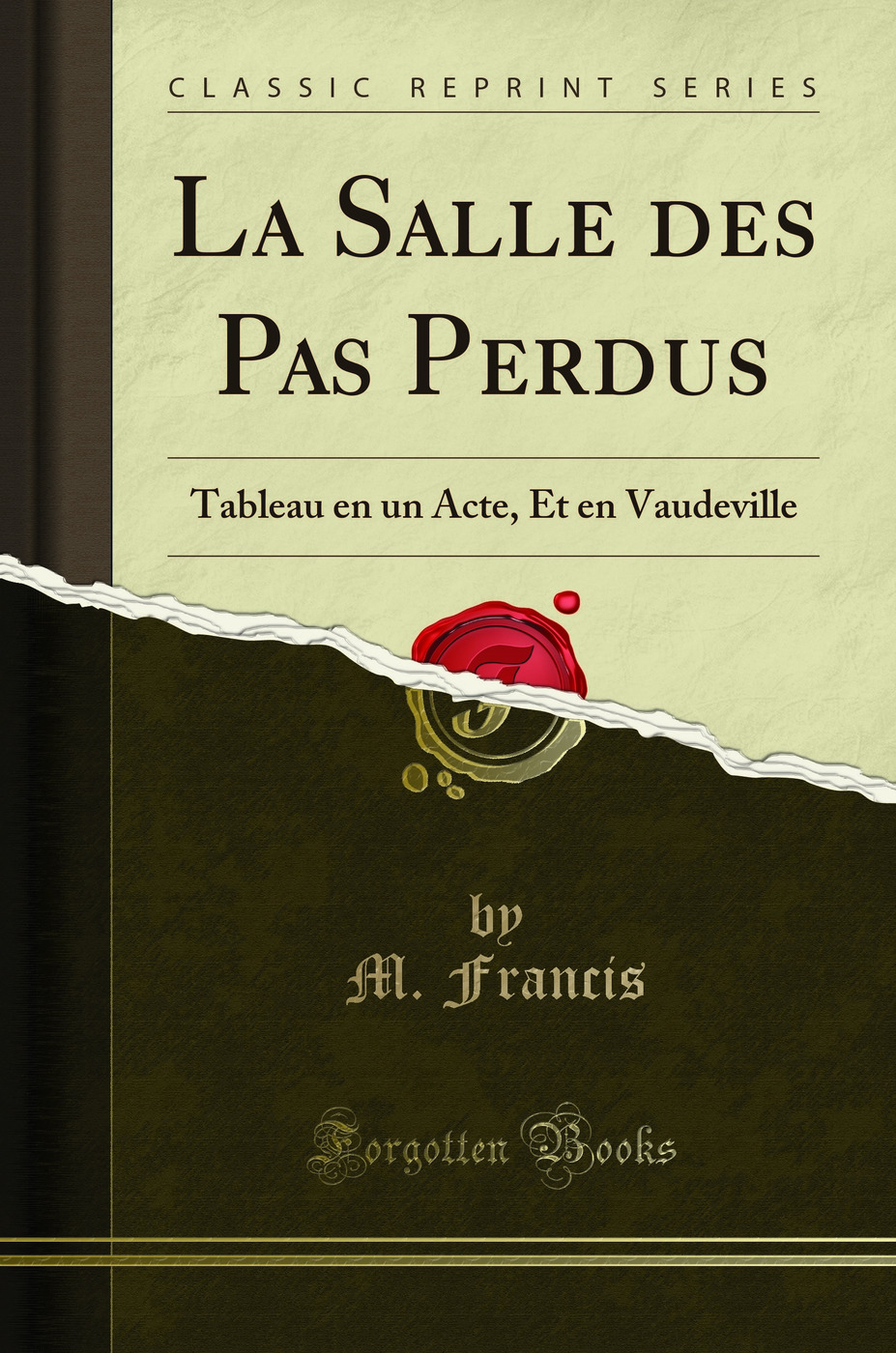 La Salle des Pas Perdus: Tableau en un Acte, Et en Vaudeville (Classic Reprint)