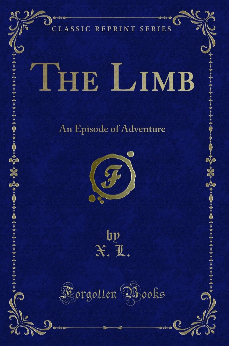 The Limb: An Episode of Adventure (Classic Reprint)