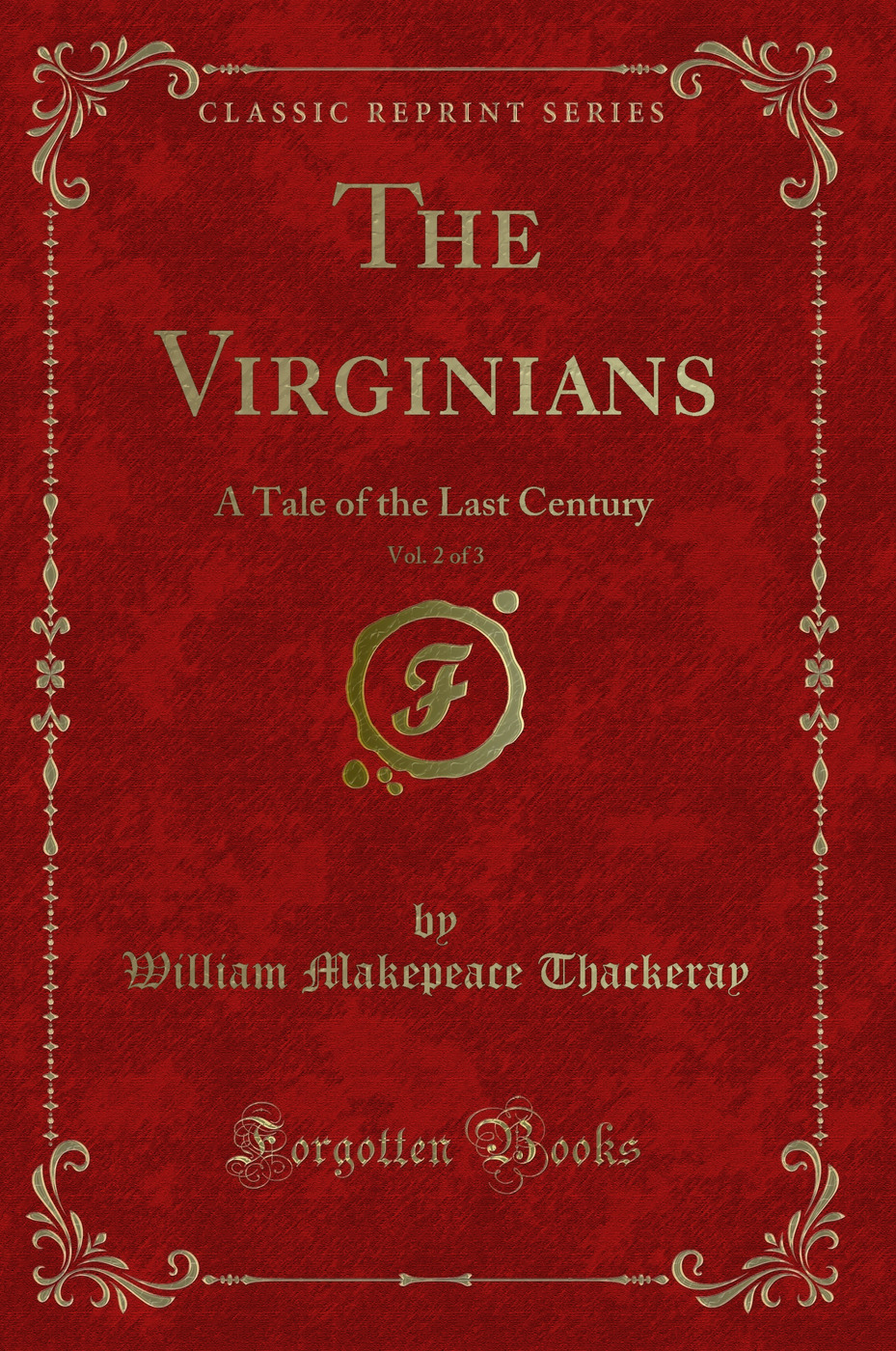 The Virginians, Vol. 2 of 3: A Tale of the Last Century (Classic Reprint)
