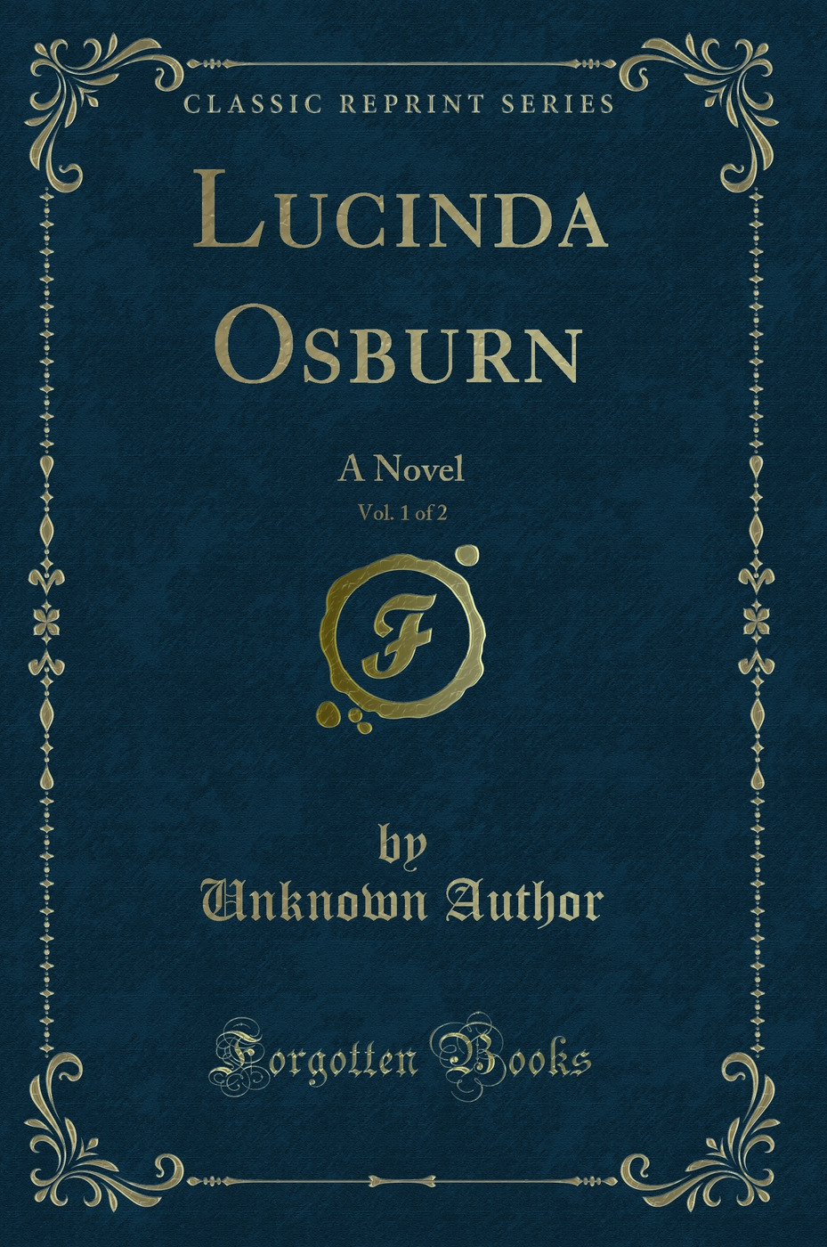 Lucinda Osburn, Vol. 1 of 2: A Novel (Classic Reprint)