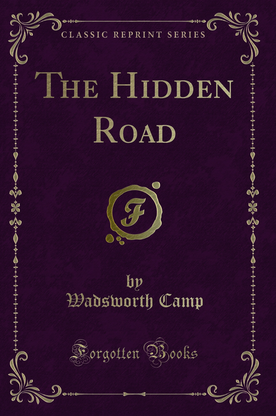 The Hidden Road (Classic Reprint)