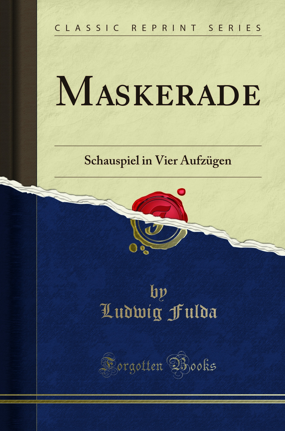 Maskerade: Schauspiel in Vier Aufzügen (Classic Reprint)