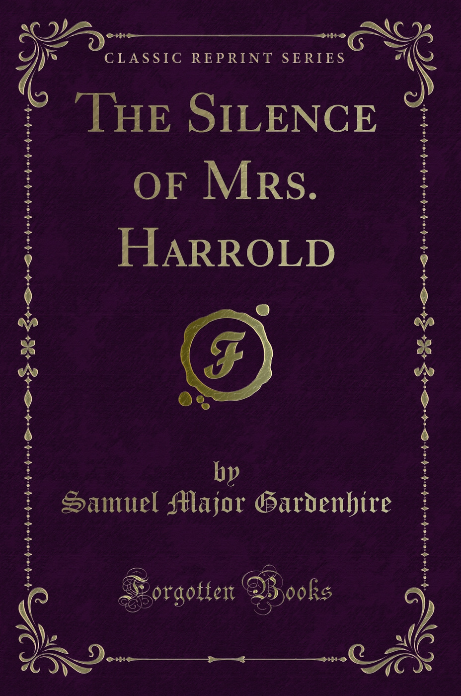 The Silence of Mrs. Harrold (Classic Reprint)