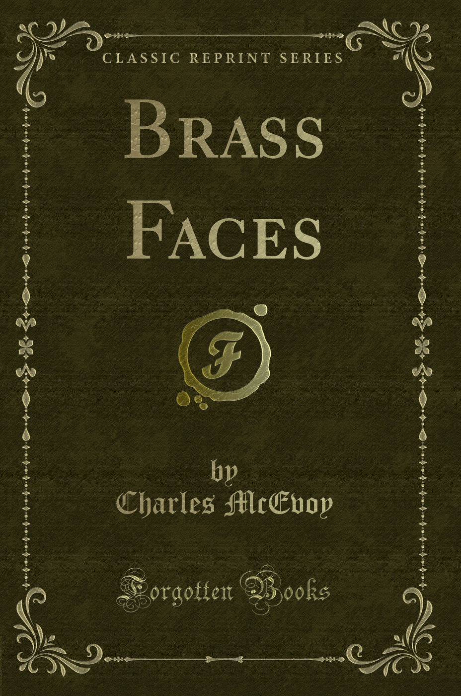 Brass Faces (Classic Reprint)
