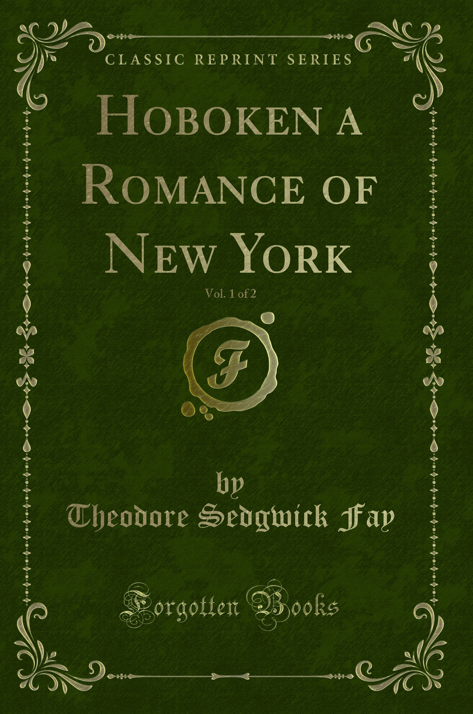 Hoboken a Romance of New York, Vol. 1 of 2 (Classic Reprint)