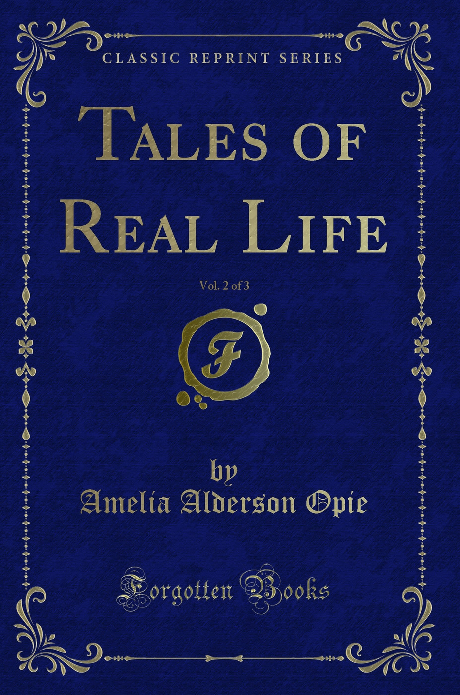 Tales of Real Life, Vol. 2 of 3 (Classic Reprint)