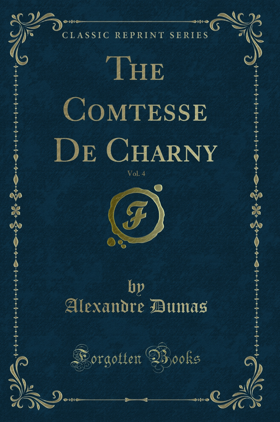 The Comtesse De Charny, Vol. 4 (Classic Reprint)
