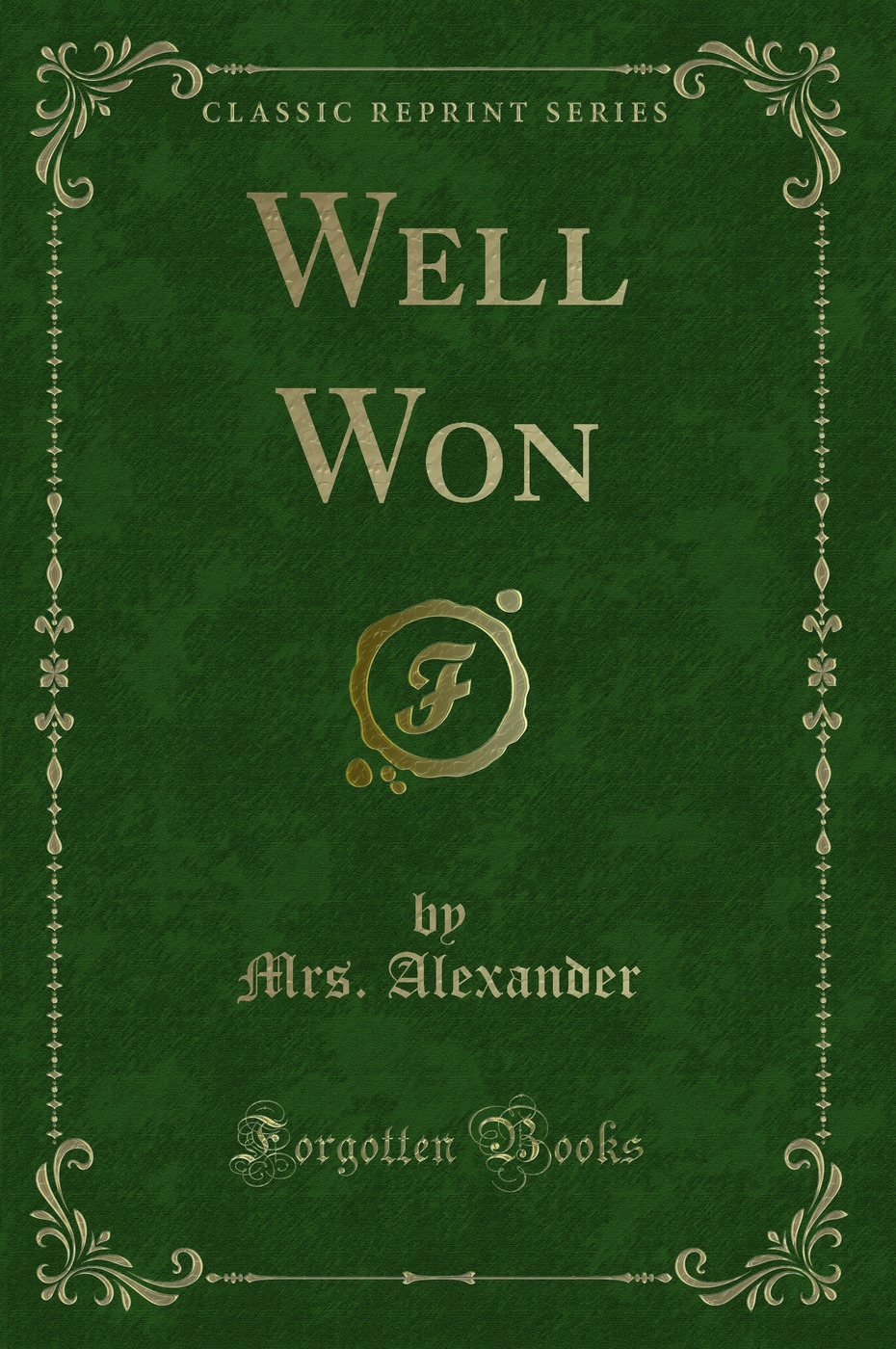 Well Won (Classic Reprint)