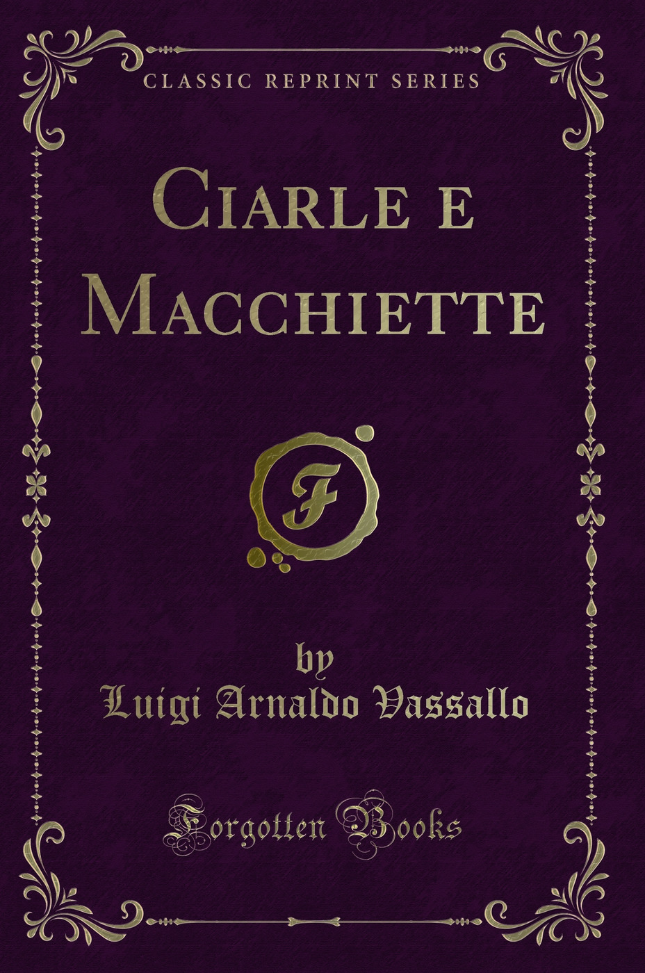 Ciarle e Macchiette (Classic Reprint)