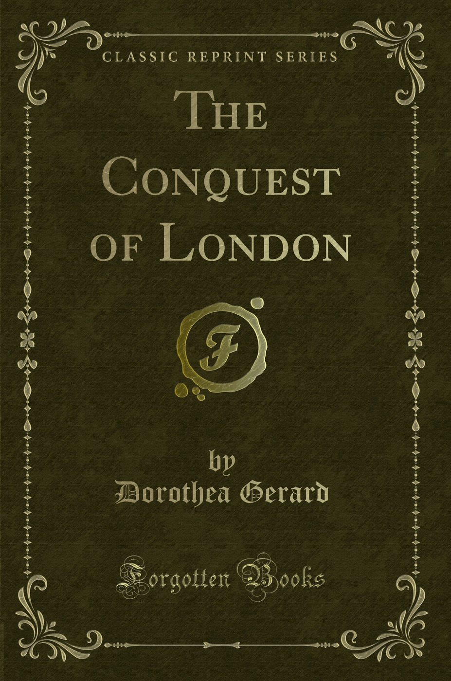 The Conquest of London (Classic Reprint)