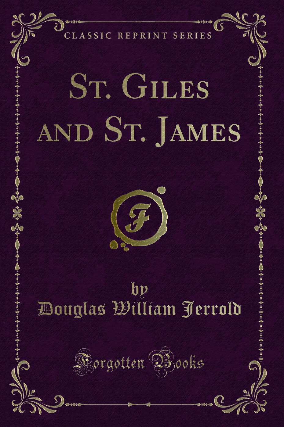 St. Giles and St. James (Classic Reprint)