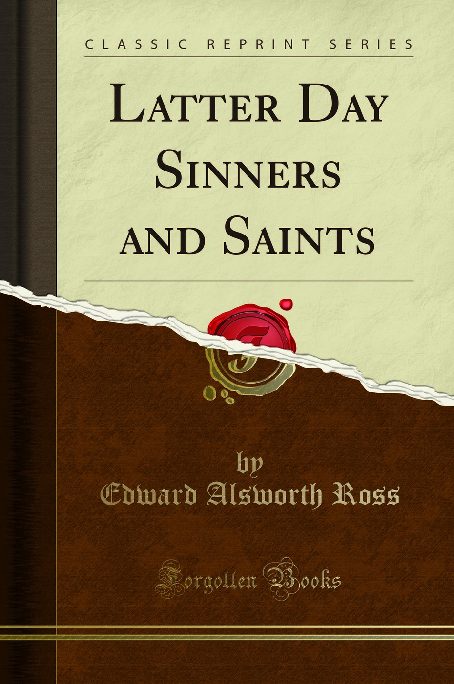 Latter Day Sinners and Saints (Classic Reprint)