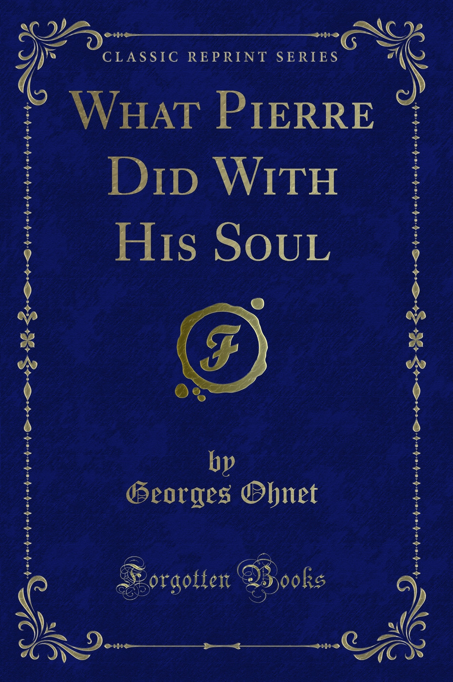What Pierre Did With His Soul (Classic Reprint)