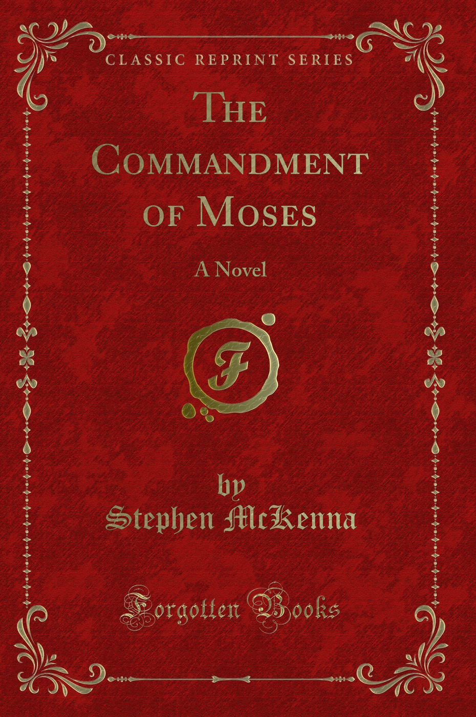 The Commandment of Moses: A Novel (Classic Reprint)