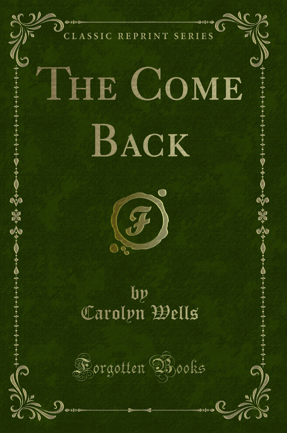 The Come Back (Classic Reprint)