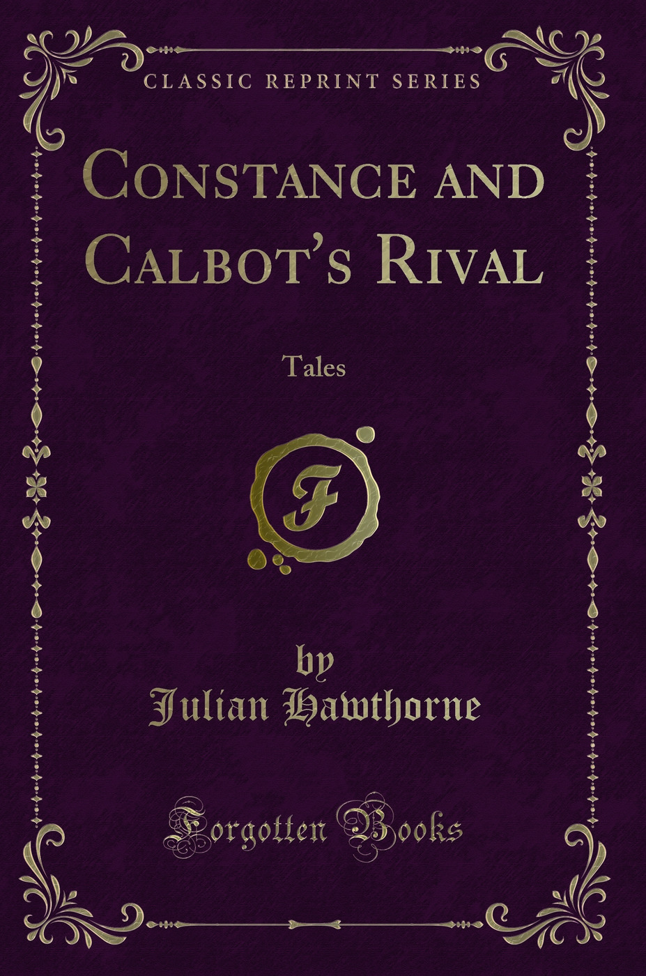 Constance and Calbot''s Rival: Tales (Classic Reprint)