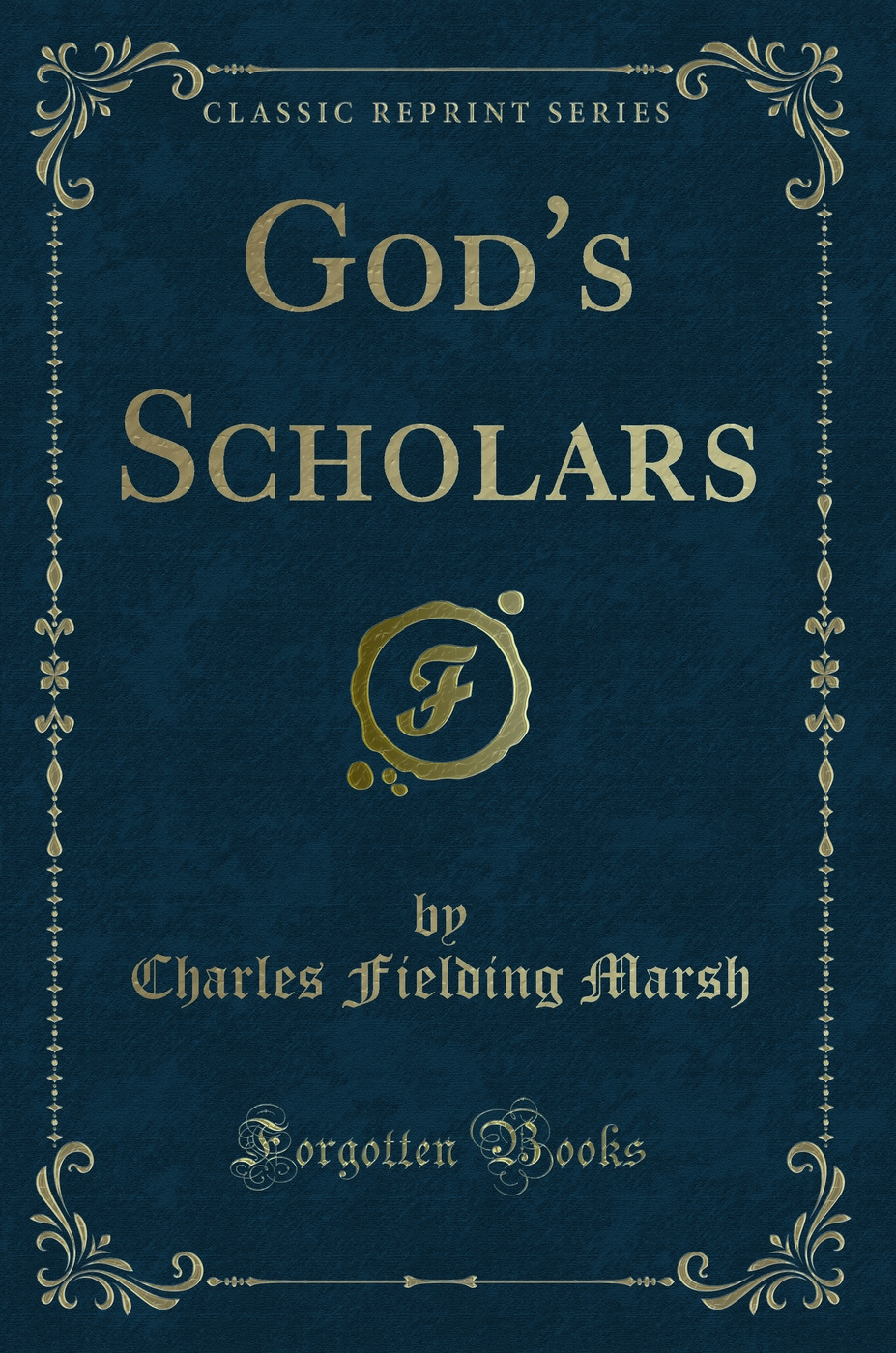 God's Scholars (Classic Reprint)