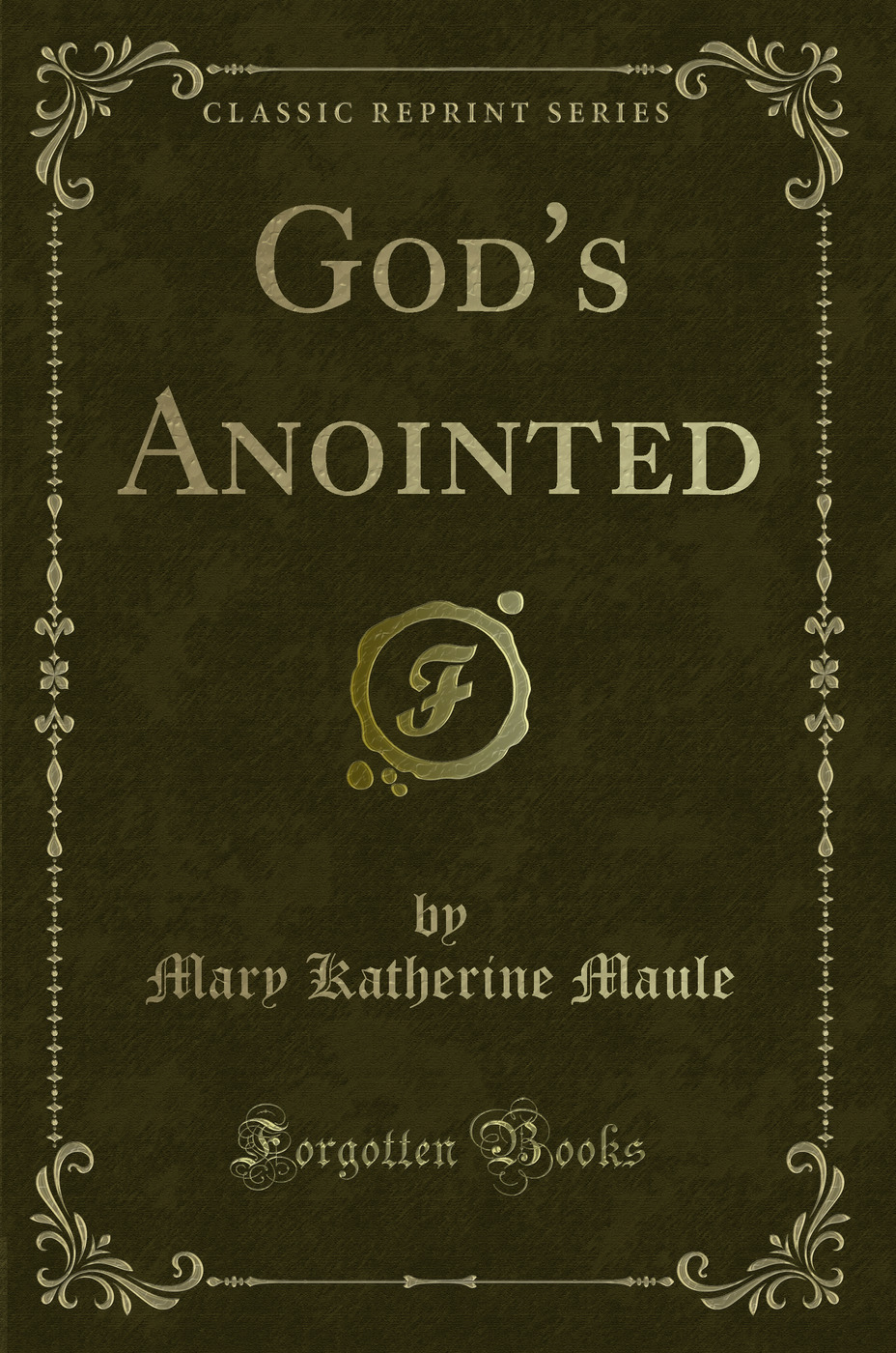 God's Anointed (Classic Reprint)