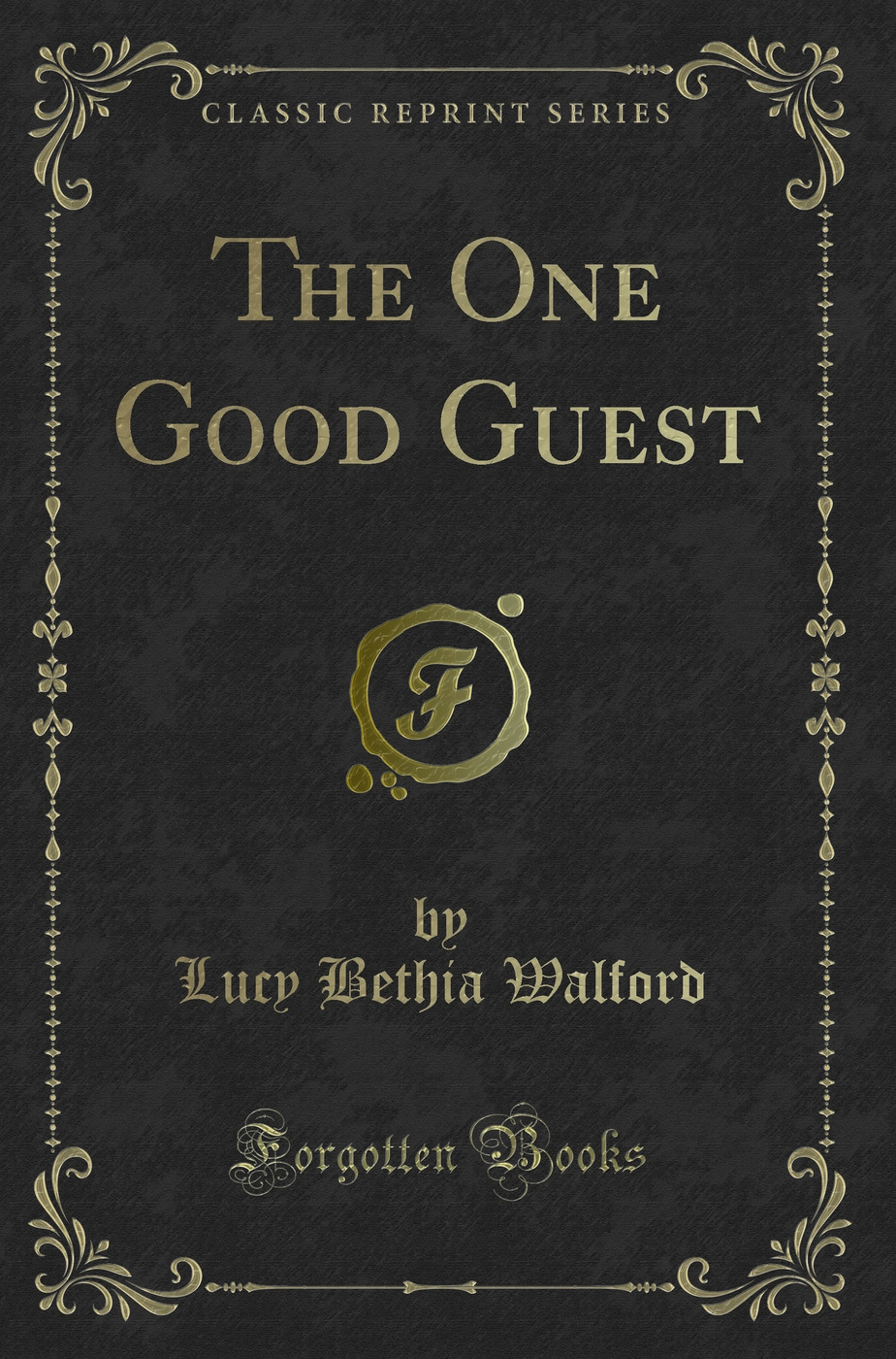 The One Good Guest (Classic Reprint)