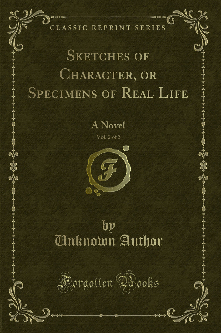Sketches of Character, or Specimens of Real Life, Vol. 2 of 3: A Novel (Classic Reprint)