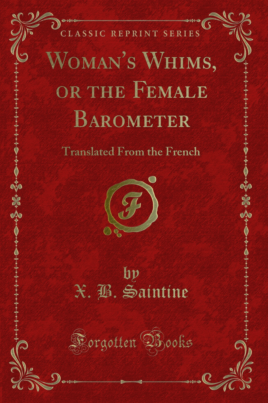 Woman's Whims, or the Female Barometer: Translated From the French (Classic Reprint)
