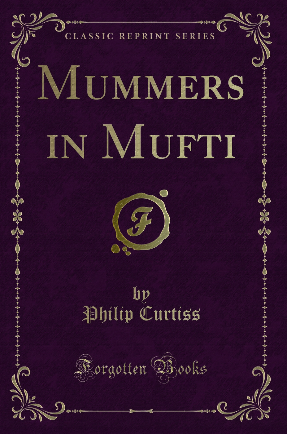Mummers in Mufti (Classic Reprint)