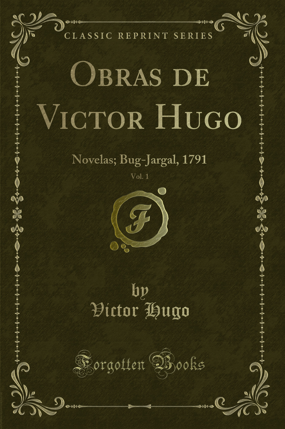Obras de Victor Hugo, Vol. 1: Novelas; Bug-Jargal, 1791 (Classic Reprint)