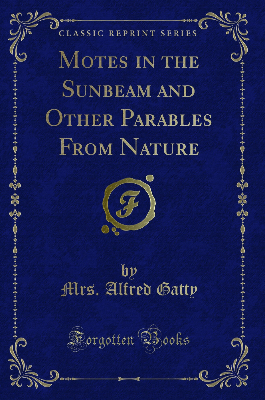 Motes in the Sunbeam and Other Parables From Nature (Classic Reprint)