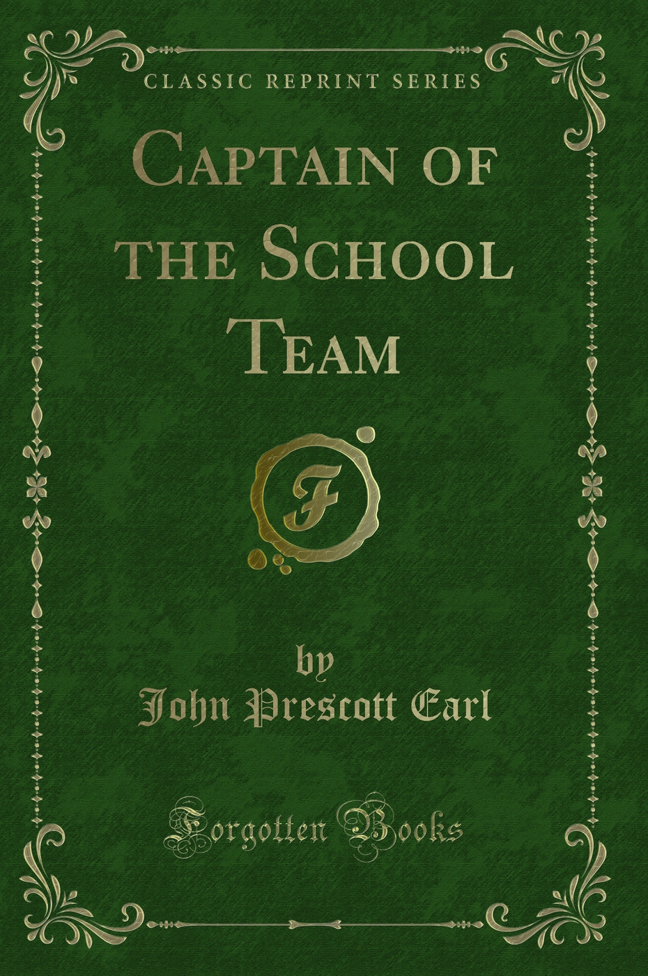 Captain of the School Team (Classic Reprint)