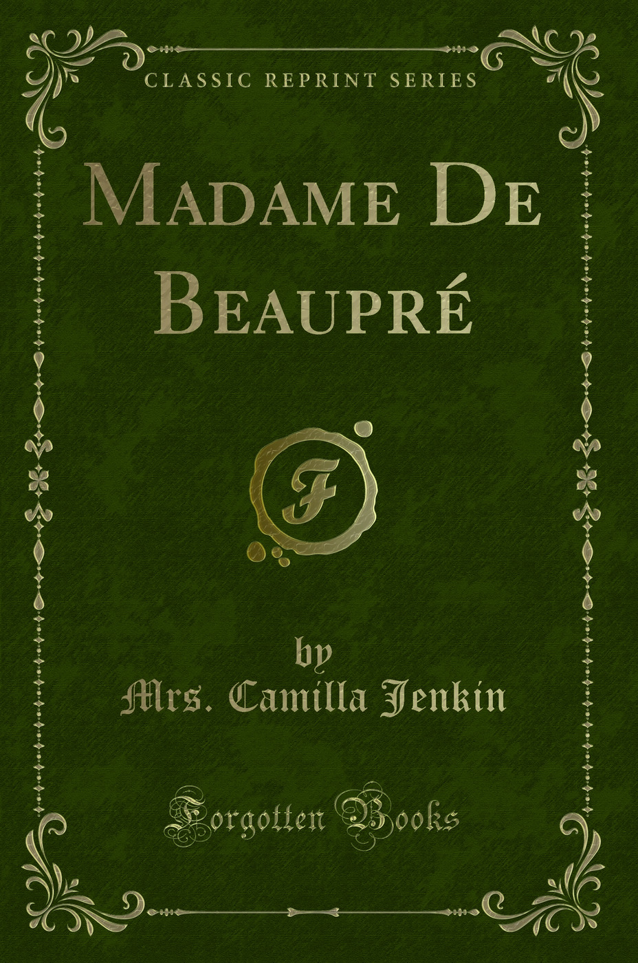 Madame De Beaupré (Classic Reprint)