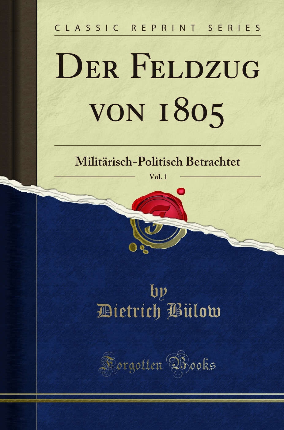 Der Feldzug von 1805, Vol. 1: Militärisch-Politisch Betrachtet (Classic Reprint)
