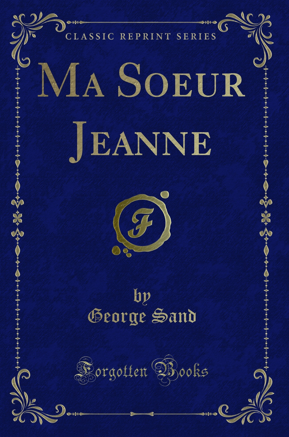 Ma Soeur Jeanne (Classic Reprint)