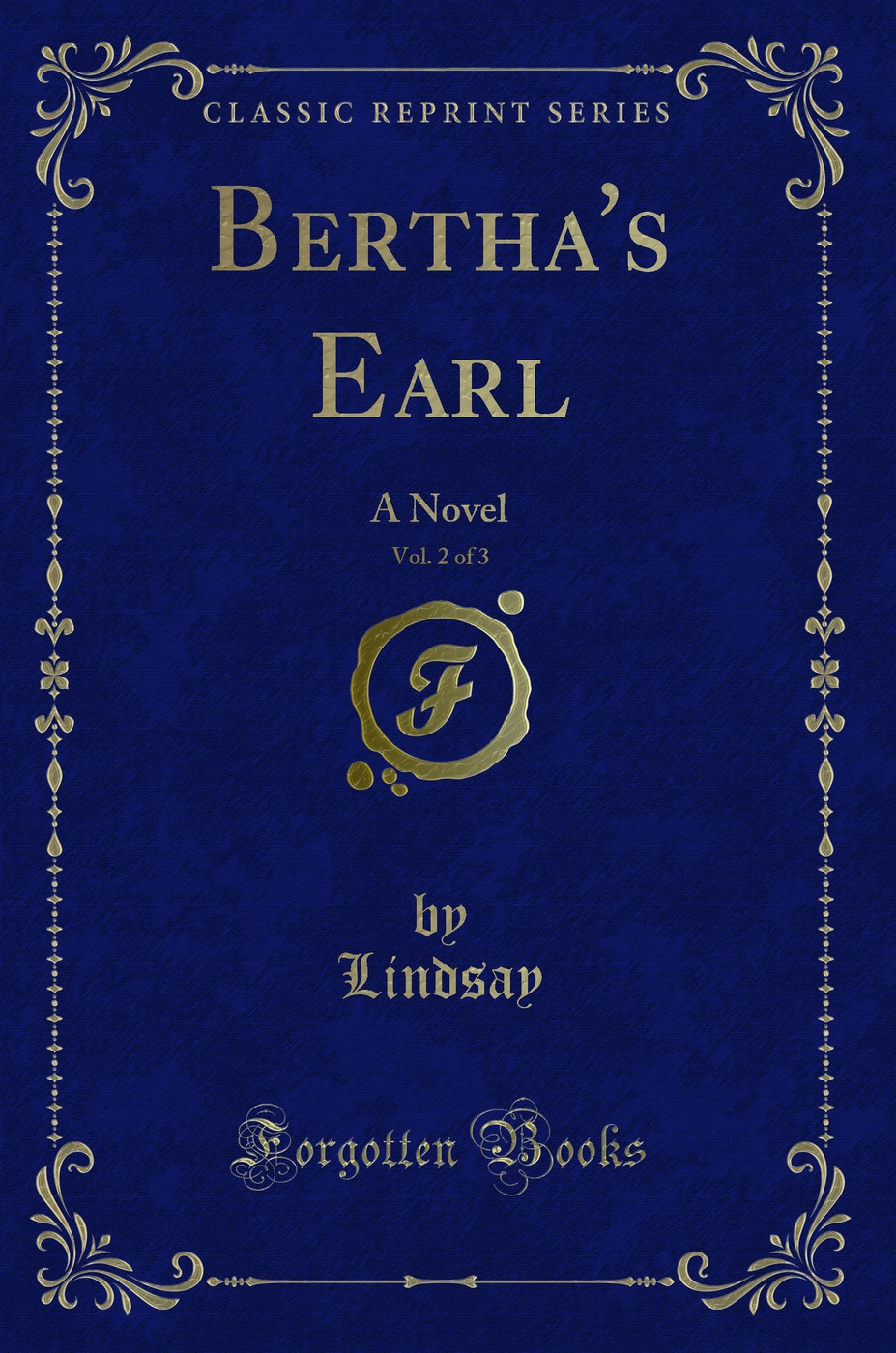Bertha's Earl, Vol. 2 of 3: A Novel (Classic Reprint)