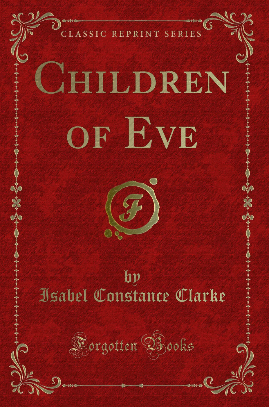 Children of Eve (Classic Reprint)