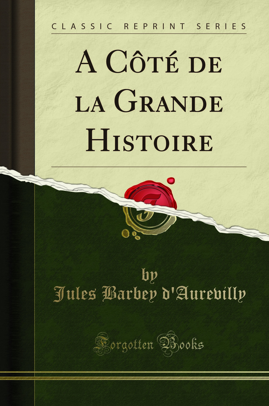 A Côté de la Grande Histoire (Classic Reprint)