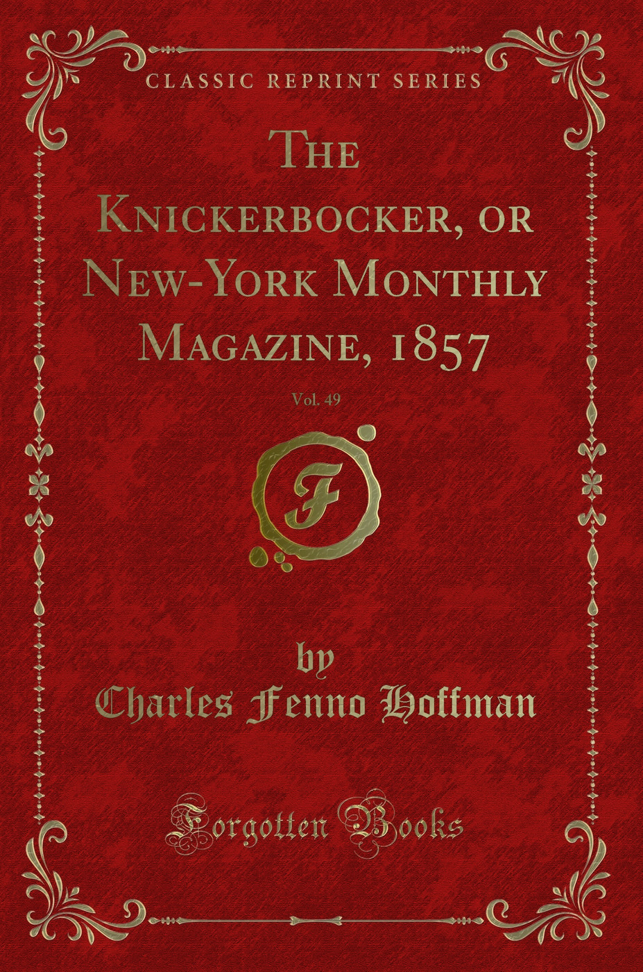 The Knickerbocker, or New-York Monthly Magazine, 1857, Vol. 49 (Classic Reprint)